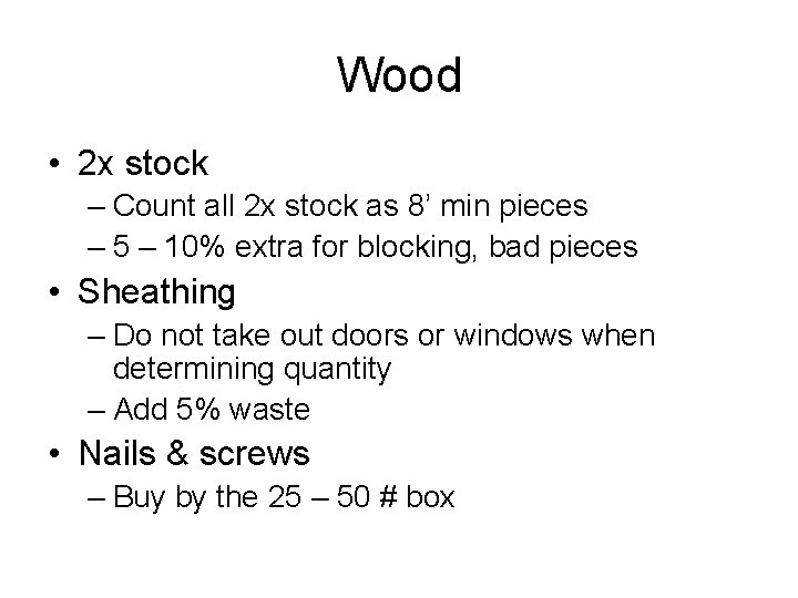 Wood • 2 x stock – Count all 2 x stock as 8’ min