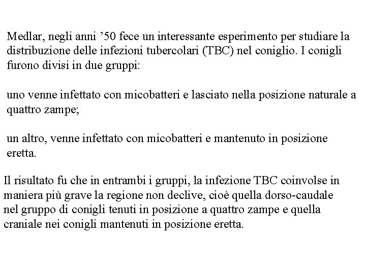 Medlar, negli anni ’ 50 fece un interessante esperimento per studiare la distribuzione delle Medlar, negli anni ’ 50 fece un interessante esperimento per studiare la distribuzione delle