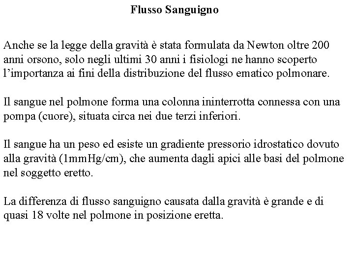 Flusso Sanguigno Anche se la legge della gravità è stata formulata da Newton oltre