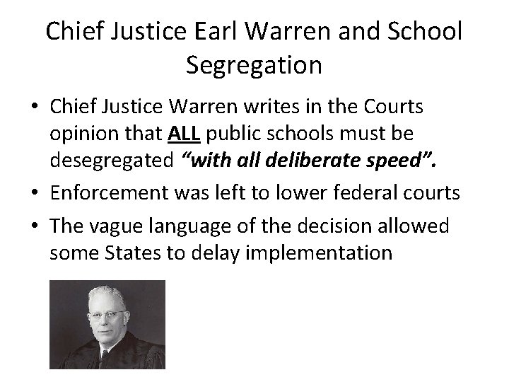 Chief Justice Earl Warren and School Segregation • Chief Justice Warren writes in the