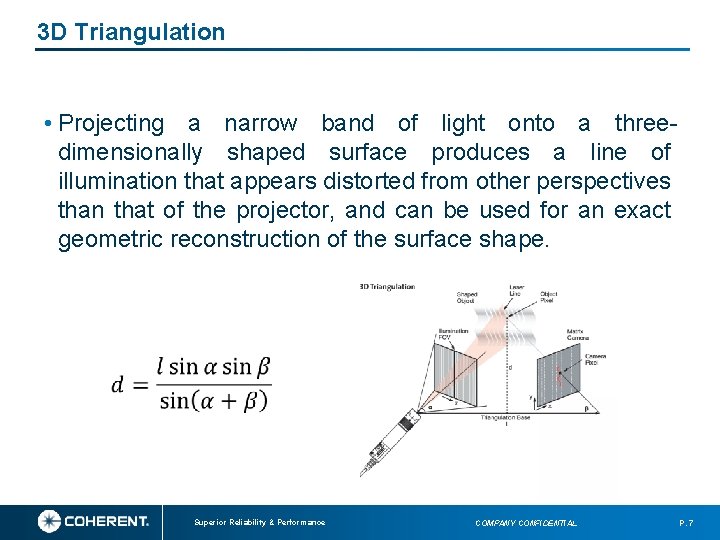 3 D Triangulation • Projecting a narrow band of light onto a threedimensionally shaped 3 D Triangulation • Projecting a narrow band of light onto a threedimensionally shaped