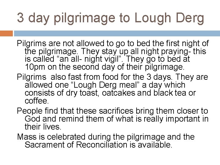 3 day pilgrimage to Lough Derg Pilgrims are not allowed to go to bed