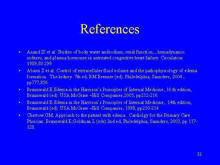 References • • • Anand IS et al: Studies of body water andsodium, renal
