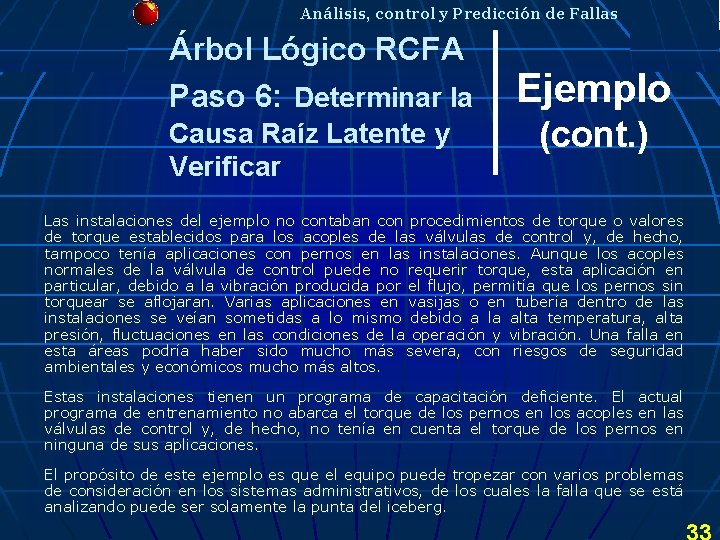 Análisis, control y Predicción de Fallas Árbol Lógico RCFA Paso 6: Determinar la Causa Análisis, control y Predicción de Fallas Árbol Lógico RCFA Paso 6: Determinar la Causa