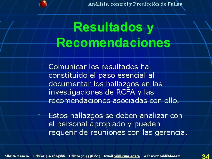 Análisis, control y Predicción de Fallas Resultados y Recomendaciones ¯ ¯ Comunicar los resultados Análisis, control y Predicción de Fallas Resultados y Recomendaciones ¯ ¯ Comunicar los resultados