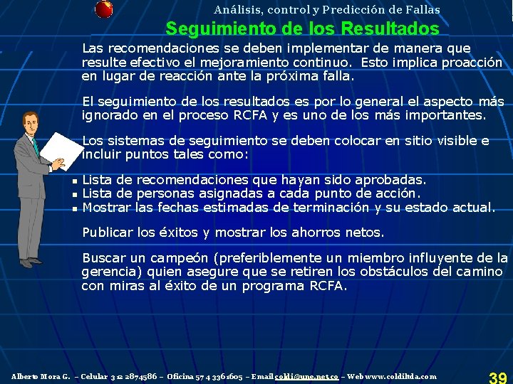 Análisis, control y Predicción de Fallas Seguimiento de los Resultados Las recomendaciones se deben Análisis, control y Predicción de Fallas Seguimiento de los Resultados Las recomendaciones se deben