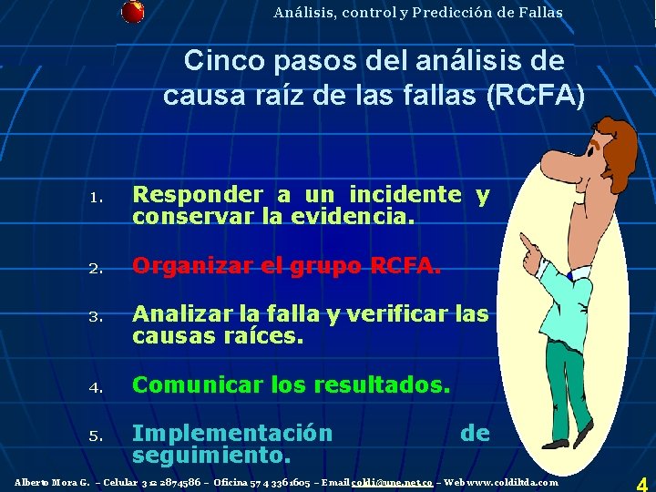Análisis, control y Predicción de Fallas Cinco pasos del análisis de causa raíz de Análisis, control y Predicción de Fallas Cinco pasos del análisis de causa raíz de