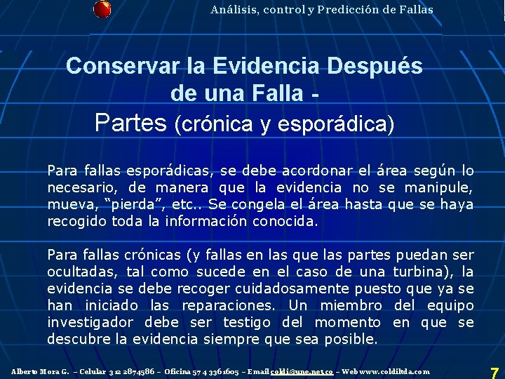 Análisis, control y Predicción de Fallas Conservar la Evidencia Después de una Falla Partes Análisis, control y Predicción de Fallas Conservar la Evidencia Después de una Falla Partes