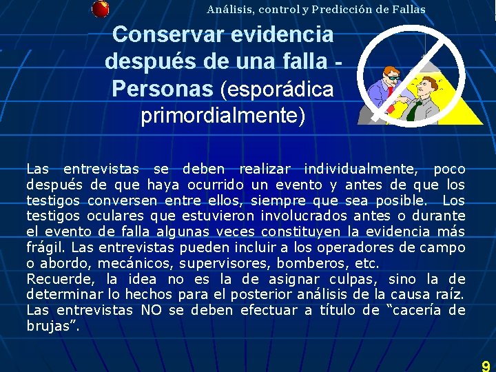 Análisis, control y Predicción de Fallas Conservar evidencia después de una falla Personas (esporádica Análisis, control y Predicción de Fallas Conservar evidencia después de una falla Personas (esporádica
