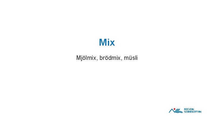 Mix Mjölmix, brödmix, müsli 