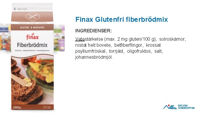 Finax Glutenfri fiberbrödmix INGREDIENSER: OBS! Om du behöver justera bilden inom ramen – dubbelklicka