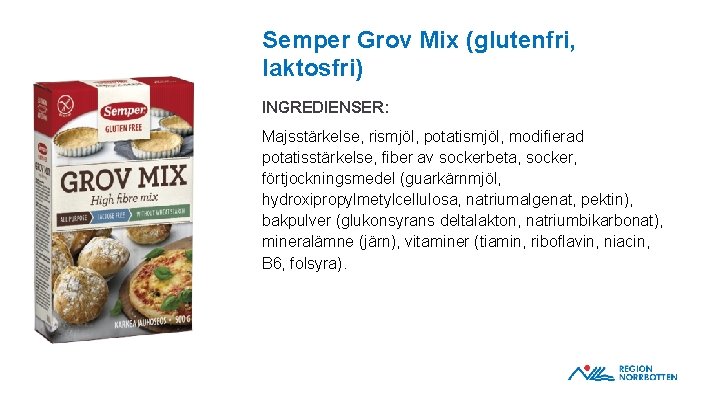Semper Grov Mix (glutenfri, laktosfri) INGREDIENSER: OBS! Om du behöver justera bilden inom ramen