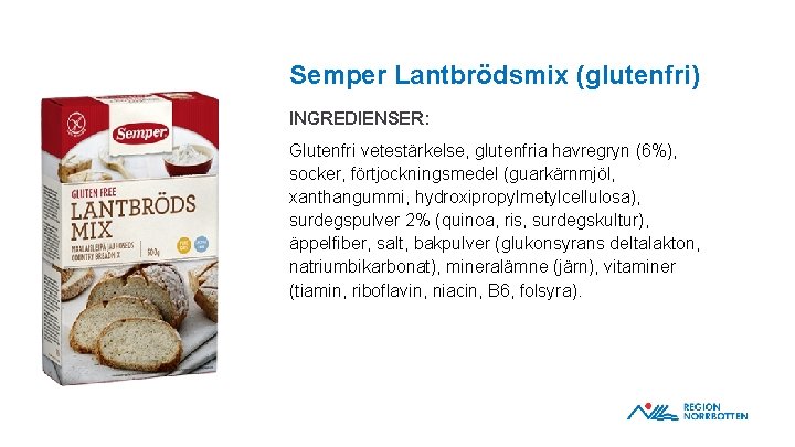 Semper Lantbrödsmix (glutenfri) INGREDIENSER: OBS! Om du behöver justera bilden inom ramen – dubbelklicka