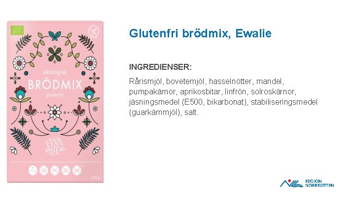 Glutenfri brödmix, Ewalie INGREDIENSER: OBS! Om du behöver justera bilden inom ramen – dubbelklicka