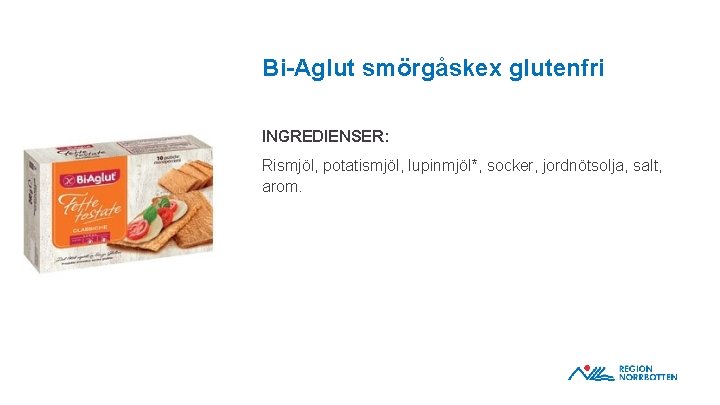 Bi-Aglut smörgåskex glutenfri INGREDIENSER: Rismjöl, potatismjöl, lupinmjöl*, socker, jordnötsolja, salt, arom. OBS! Om du