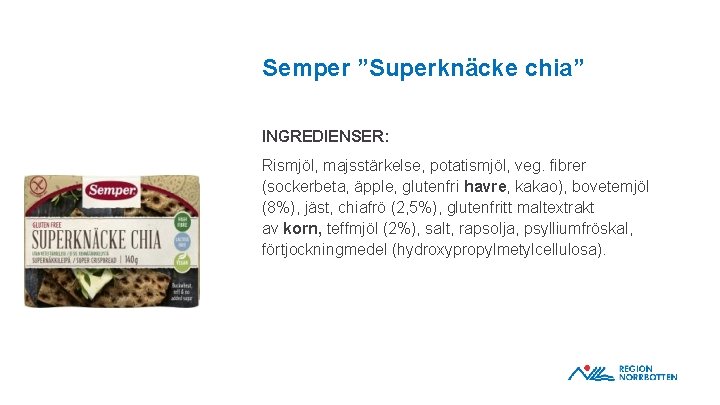 Semper ”Superknäcke chia” INGREDIENSER: OBS! Om du behöver justera bilden inom ramen – dubbelklicka