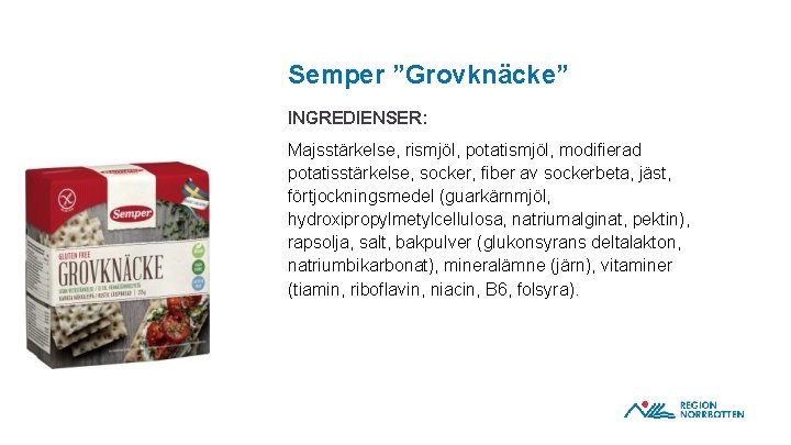 Semper ”Grovknäcke” INGREDIENSER: OBS! Om du behöver justera bilden inom ramen – dubbelklicka på