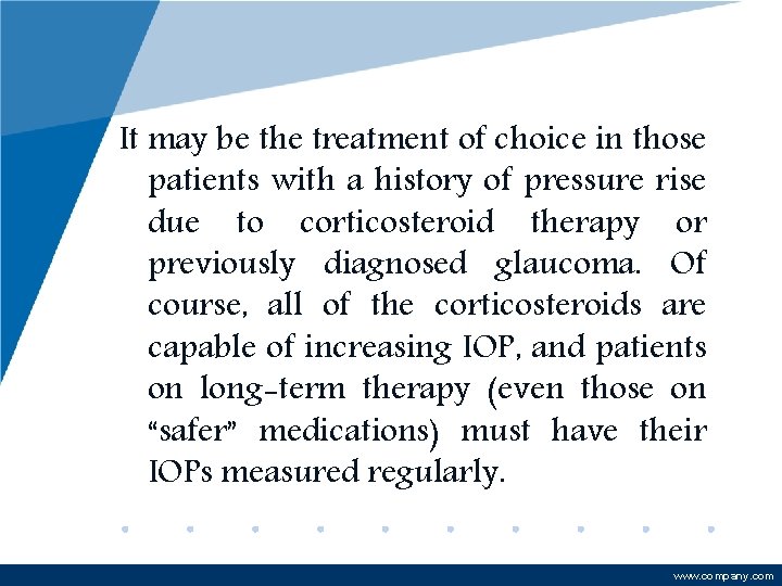 It may be the treatment of choice in those patients with a history of