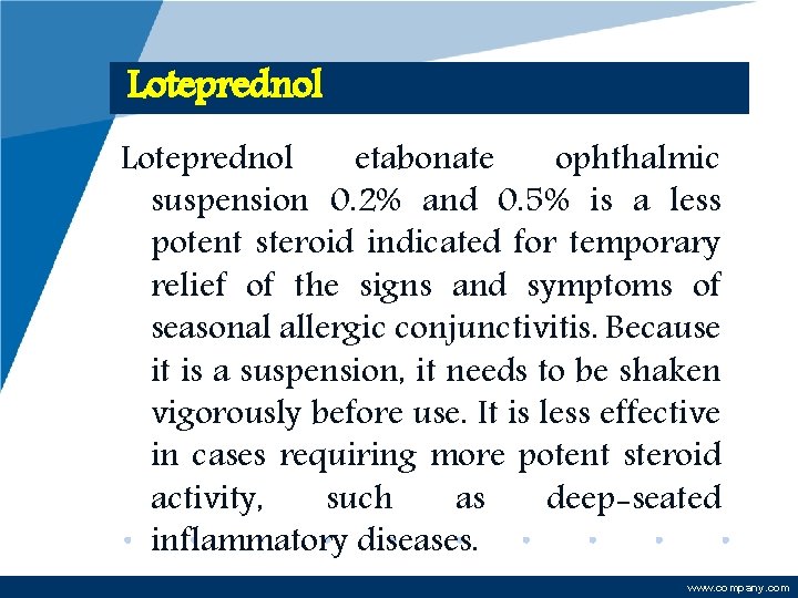 Loteprednol etabonate ophthalmic suspension 0. 2% and 0. 5% is a less potent steroid