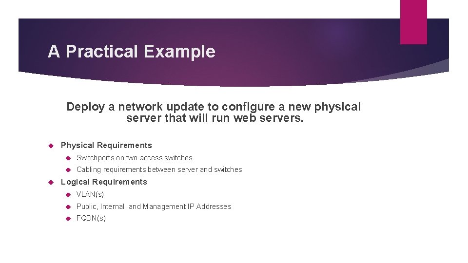 A Practical Example Deploy a network update to configure a new physical server that