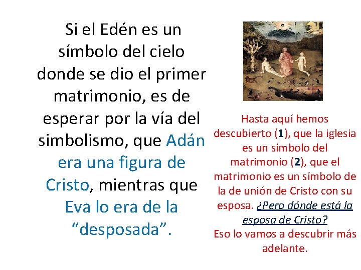  Si el Edén es un símbolo del cielo donde se dio el primer