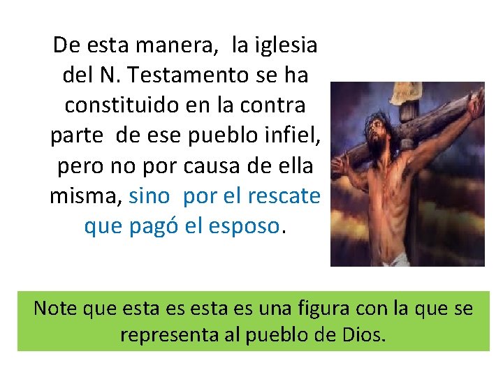  De esta manera, la iglesia del N. Testamento se ha constituido en la