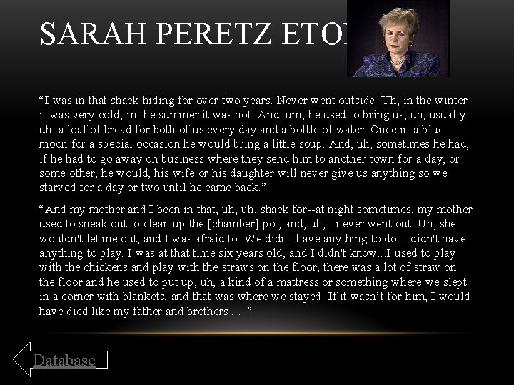 SARAH PERETZ ETONS “I was in that shack hiding for over two years. Never