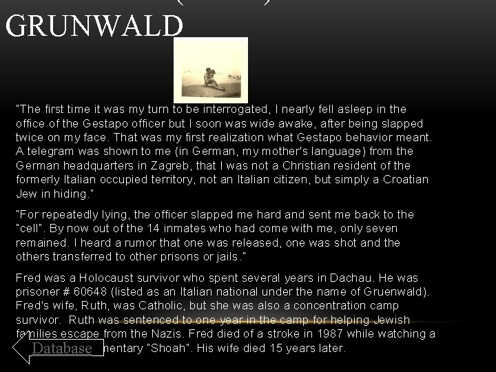 GRUNWALD “The first time it was my turn to be interrogated, I nearly fell