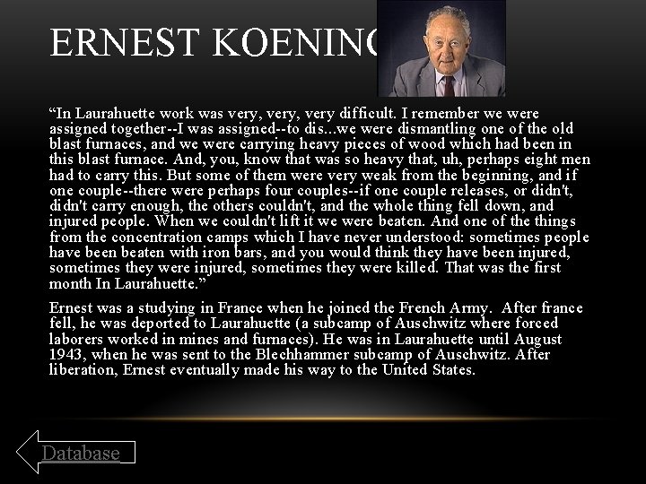 ERNEST KOENING “In Laurahuette work was very, very difficult. I remember we were assigned