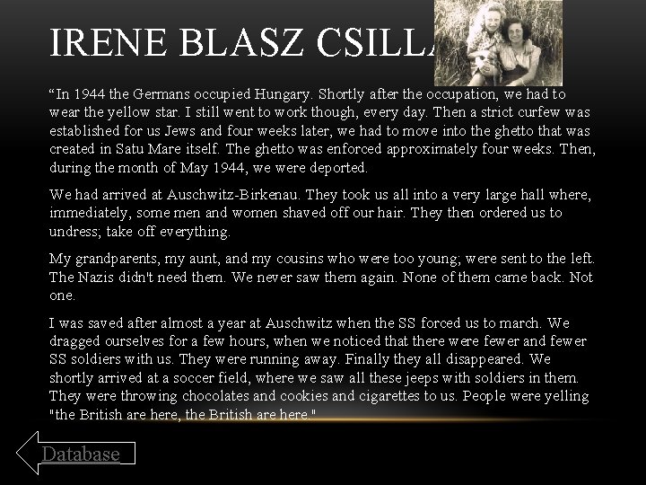 IRENE BLASZ CSILLAG “In 1944 the Germans occupied Hungary. Shortly after the occupation, we