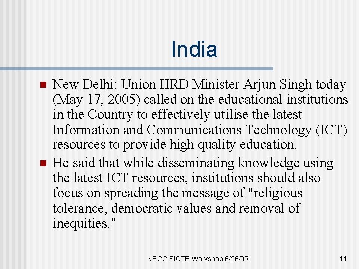 India n n New Delhi: Union HRD Minister Arjun Singh today (May 17, 2005)