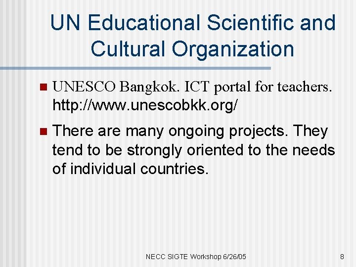 UN Educational Scientific and Cultural Organization n UNESCO Bangkok. ICT portal for teachers. http: