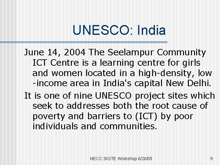 UNESCO: India June 14, 2004 The Seelampur Community ICT Centre is a learning centre
