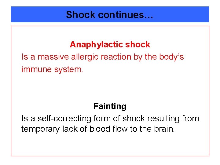 Shock continues… Anaphylactic shock Is a massive allergic reaction by the body’s immune system.