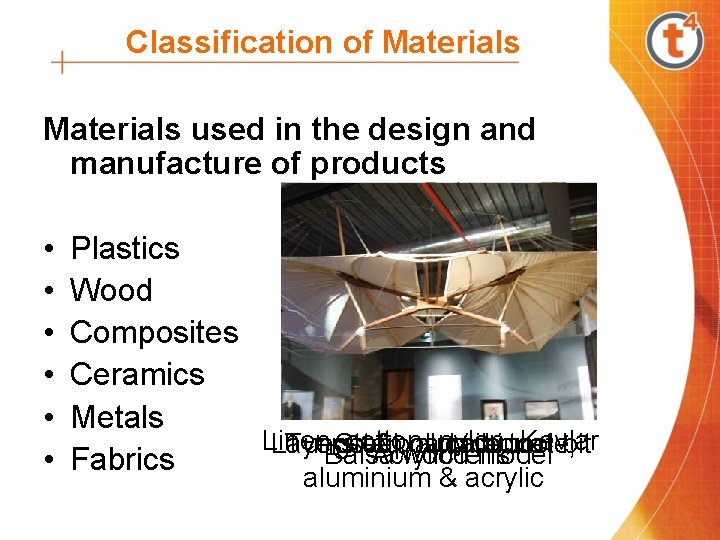 Classification of Materials used in the design and manufacture of products • • •