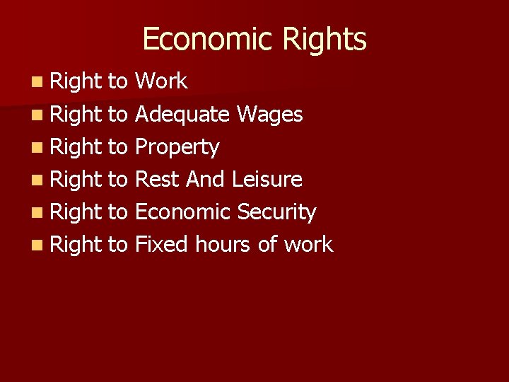 Economic Rights n Right to Work n Right to Adequate Wages n Right to