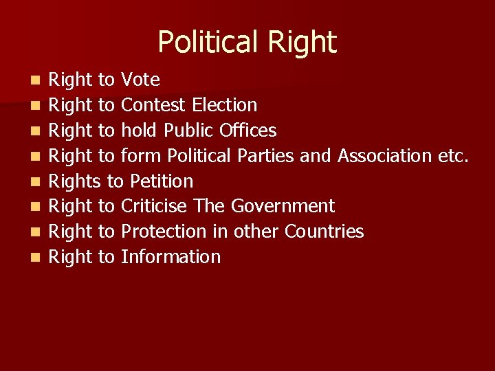 Political Right n n n n Right to Vote Right to Contest Election Right