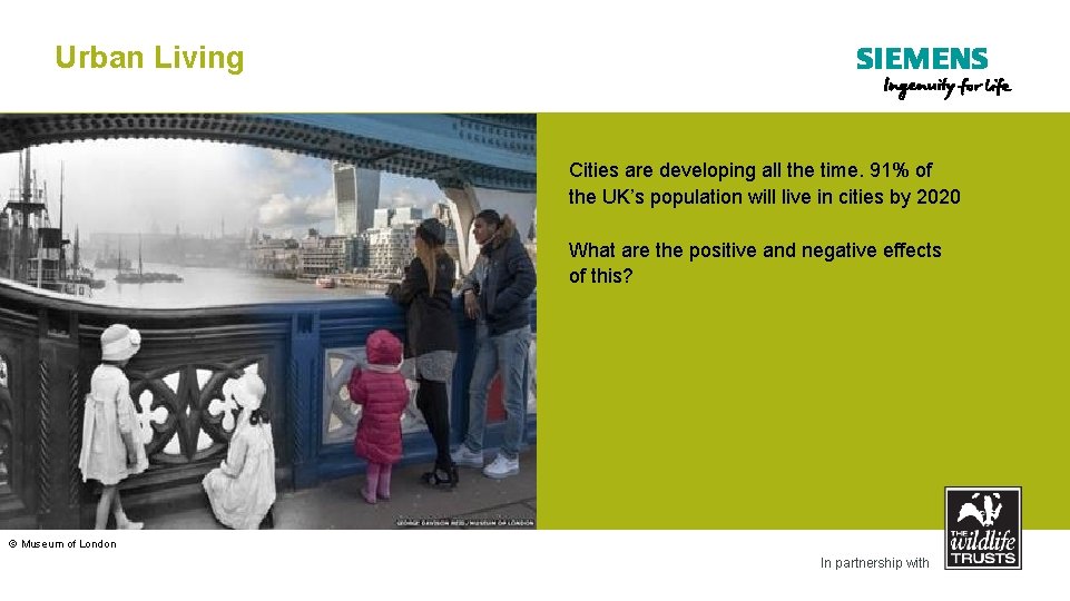 Urban Living Cities are developing all the time. 91% of the UK’s population will