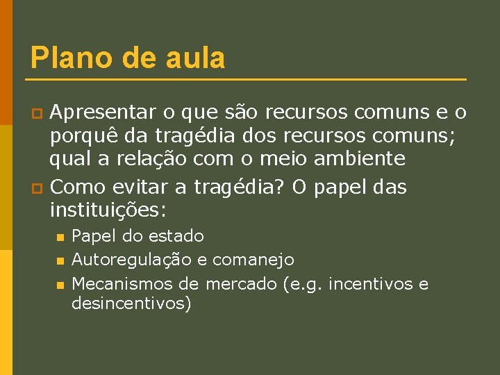 Plano de aula Apresentar o que são recursos comuns e o porquê da tragédia