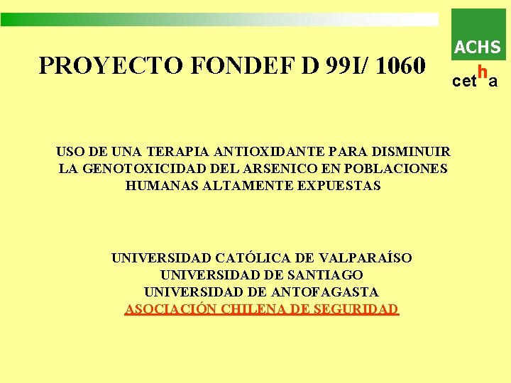 PROYECTO FONDEF D 99 I/ 1060 USO DE UNA TERAPIA ANTIOXIDANTE PARA DISMINUIR LA