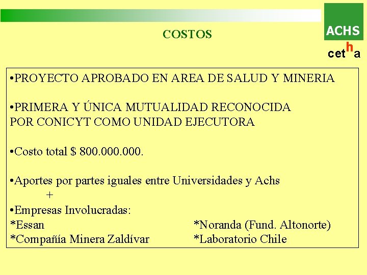 COSTOS ACHS h cet a • PROYECTO APROBADO EN AREA DE SALUD Y MINERIA