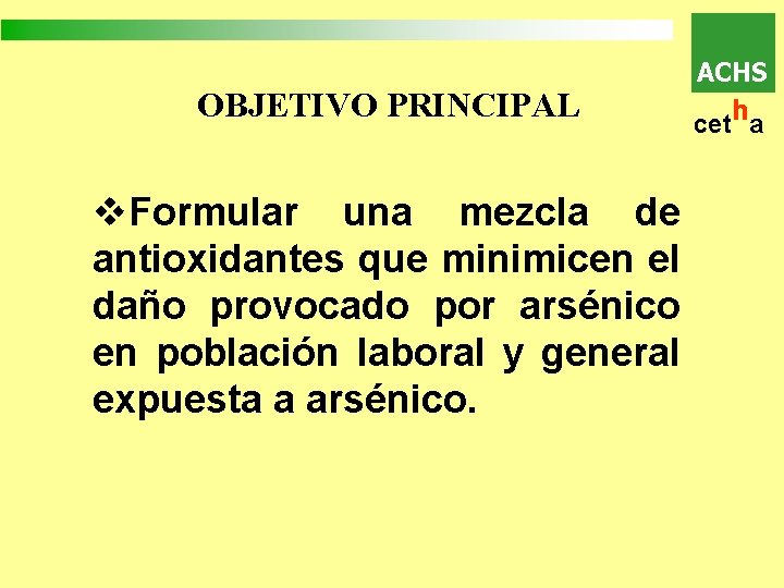 OBJETIVO PRINCIPAL v. Formular una mezcla de antioxidantes que minimicen el daño provocado por