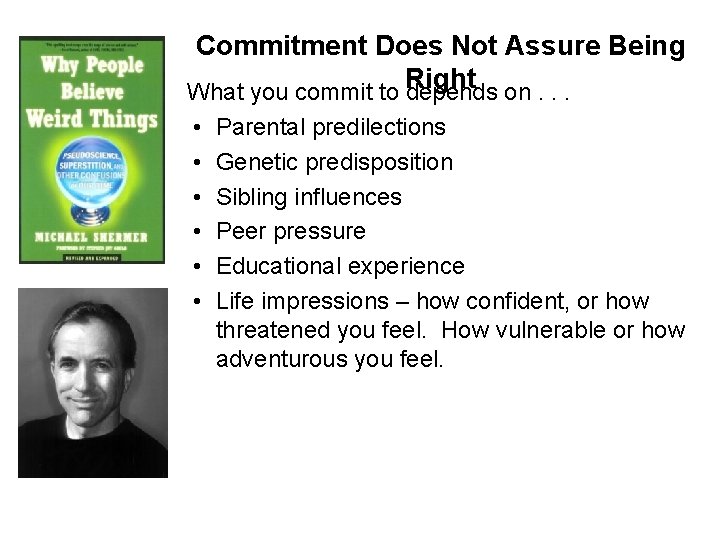 Commitment Does Not Assure Being What you commit to Right depends on. . . Commitment Does Not Assure Being What you commit to Right depends on. . .
