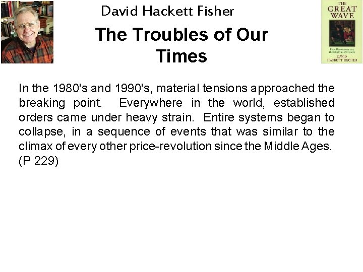 David Hackett Fisher The Troubles of Our Times In the 1980's and 1990's, material David Hackett Fisher The Troubles of Our Times In the 1980's and 1990's, material