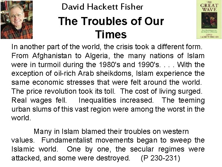 David Hackett Fisher The Troubles of Our Times In another part of the world,