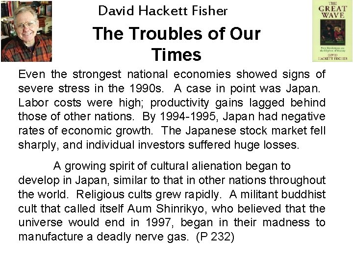 David Hackett Fisher The Troubles of Our Times Even the strongest national economies showed