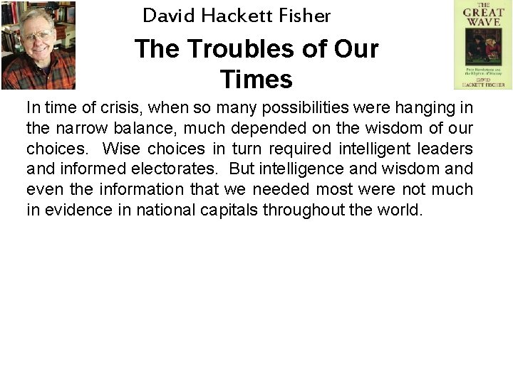 David Hackett Fisher The Troubles of Our Times In time of crisis, when so