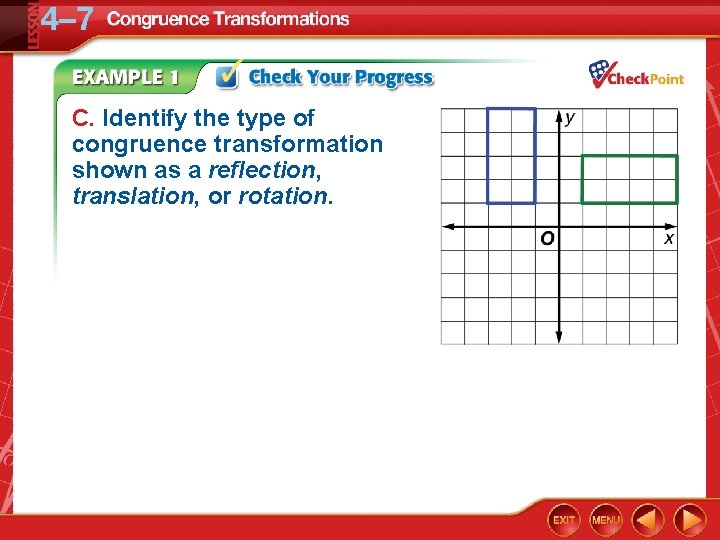 C. Identify the type of congruence transformation shown as a reflection, translation, or rotation.