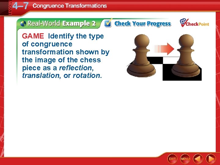 GAME Identify the type of congruence transformation shown by the image of the chess