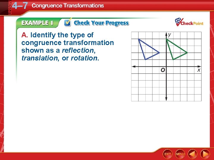 A. Identify the type of congruence transformation shown as a reflection, translation, or rotation.
